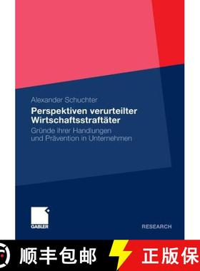 【3-4周达】Perspektiven Verurteilter Wirtschaftsstraftäter: Gründe Ihrer Handlungen Und Prävention... [9783834936059]