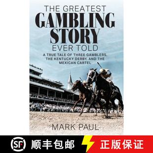 【3-4周达】The Greatest Gambling Story Ever Told: A True Tale of Three Gamblers, the Kentucky Derby, ... [9781949642292]