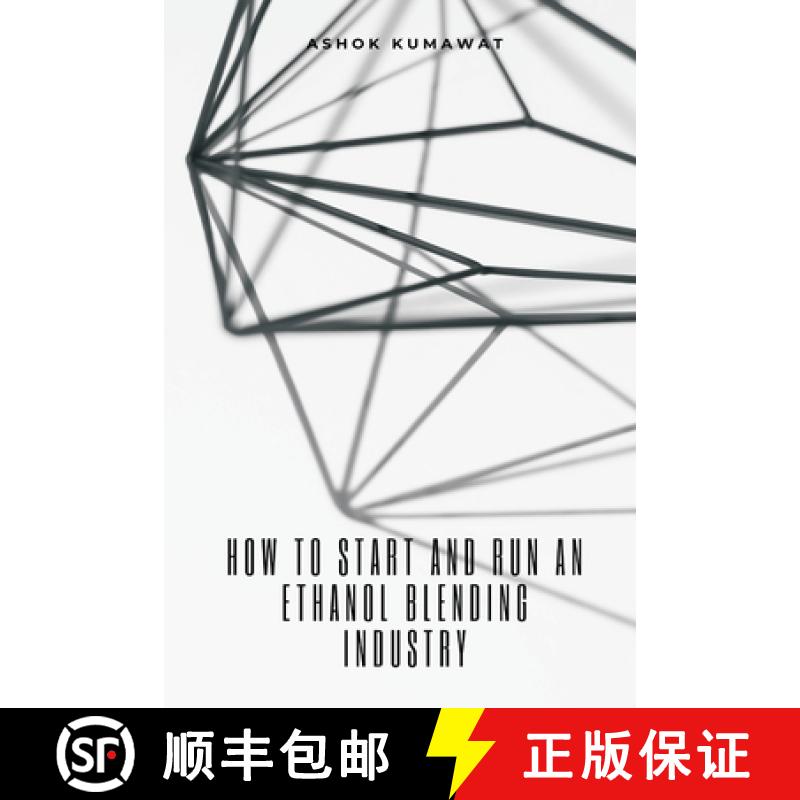 【2-3周达】How to Start and Run an Ethanol Blending Industry [9789358815443]