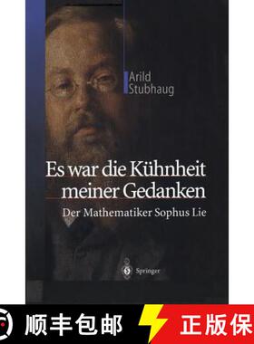 预订 Es War Die Kühnheit Meiner Gedanken: Der Mathematiker Sophus Lie [9783642628450]