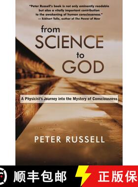 【3-4周达】From Science to God: A Physicist's Journey Into the Mystery of Consciousness [9781928586234]