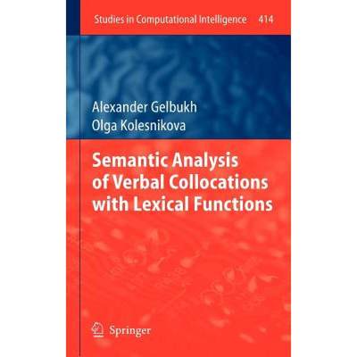 【4周达】Semantic Analysis of Verbal Collocations with Lexical Functions [9783642287701]