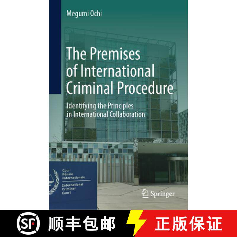 【3-4周达】The Premises of International Criminal Procedure : Identifying the Principles in Internati... [9789819767854]