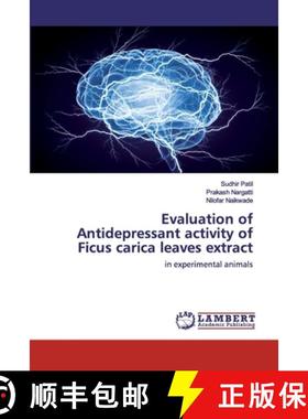 预订 Evaluation of Antidepressant activity of Ficus carica leaves extract [9786202521796]