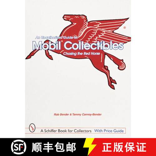 【3-4周达】Unauthorized Guide to Mobil Collectibles: Chasing the Red Horse: Chasing the Red Horse [9780764307829]