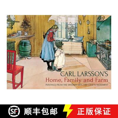 【3-4周达】精装 Carl Larsson's Home, Family and Farm: Paintings from the Swedish Arts and Crafts Move... [9781782500476]