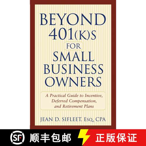 【3-4周达】Beyond 401(K)S For Small Business Owners: A Practical Guide To Incentive, Deferred Compens... [9780471272687]