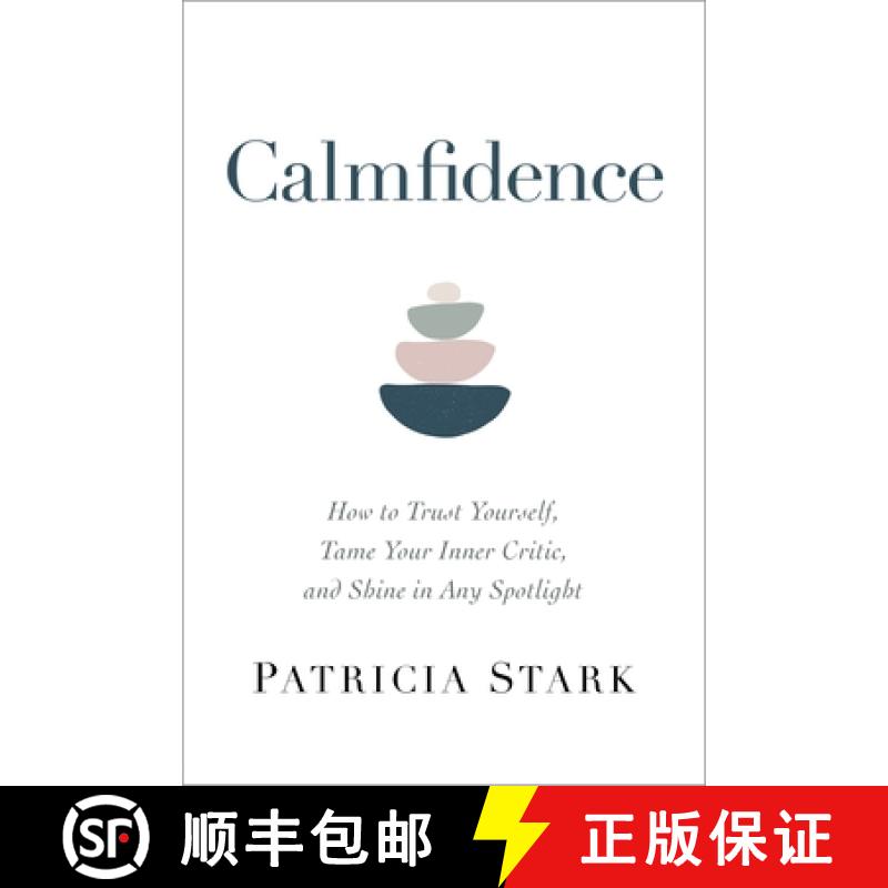 【3-4周达】Calmfidence: How to Trust Yourself, Tame Your Inner Critic, and Shine in Any Spotlight [9781683647409]