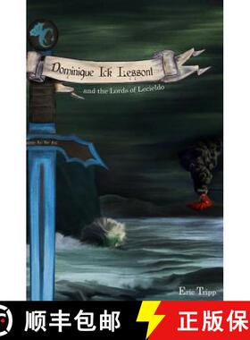 【3-4周达】Dominique Ick Lessont and the Lords of Lecieldo: Book 3 of the Dominique Ick Lessont series [9780615916125]