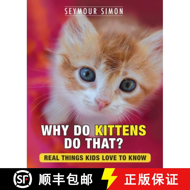 【3-4周达】Why Do Kittens Do That?: Real Things Kids Love to Know [9780692946831]