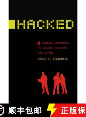【3-4周达】Hacked: A Radical Approach to Hacker Culture and Crime [9781479866106]