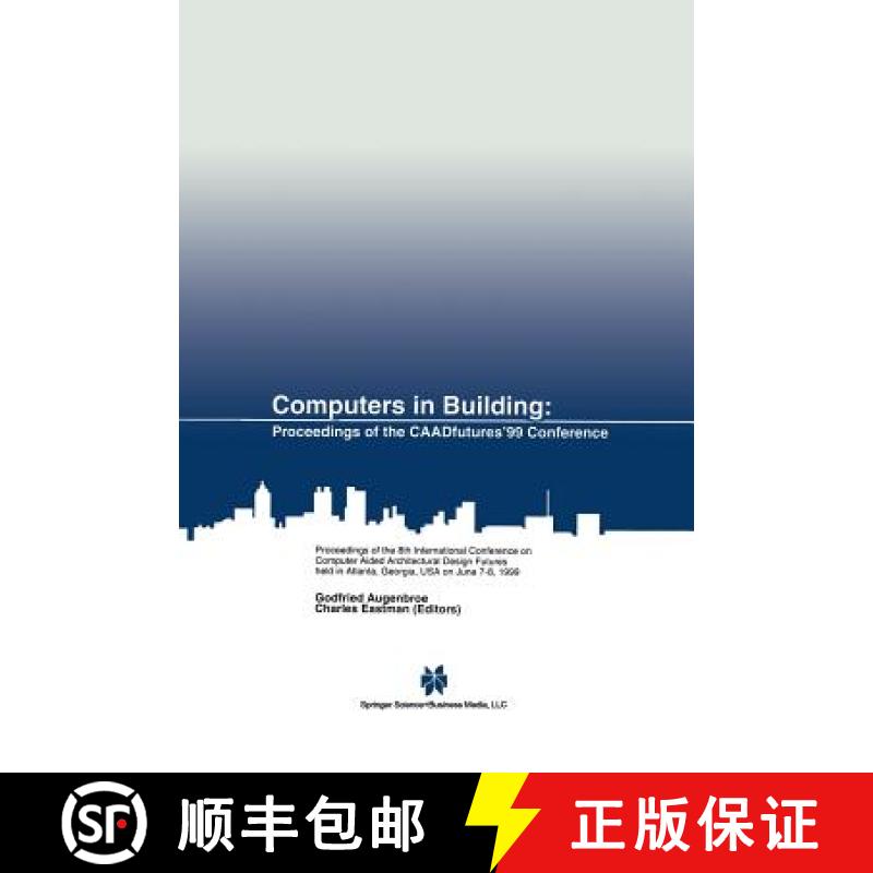 【3-4周达】Computers in Building: Proceedings of the CAADfutures'99 Conference. Proceedings of the Ei... [9781461372943]