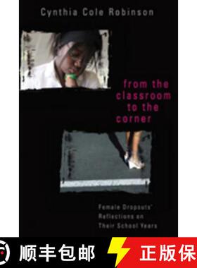预订 From the Classroom to the Corner : Female Dropouts' Reflections on Their School Years [9780820481890]