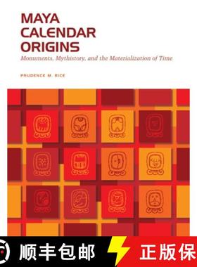 【3-4周达】Maya Calendar Origins: Monuments, Mythistory, and the Materialization of Time [9780292716926]