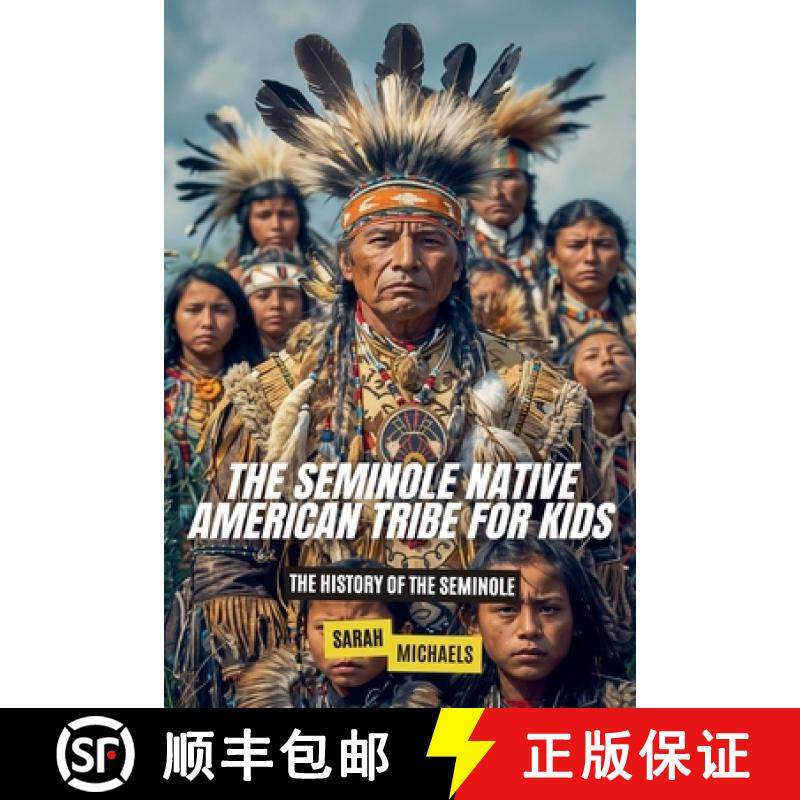 【3-4周达】The Seminole Native American Tribe For Kids: The History of the Seminole [9798227701534]