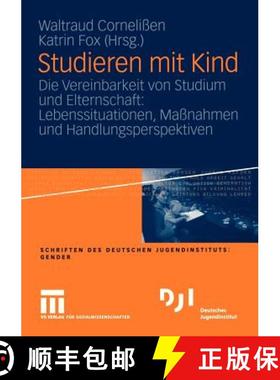 【3-4周达】Studieren mit Kind : Die Vereinbarkeit von Studium und Elternschaft: Lebenssituationen, Ma... [9783531154930]