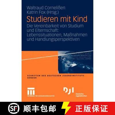【3-4周达】Studieren mit Kind : Die Vereinbarkeit von Studium und Elternschaft: Lebenssituationen, Ma... [9783531154930]