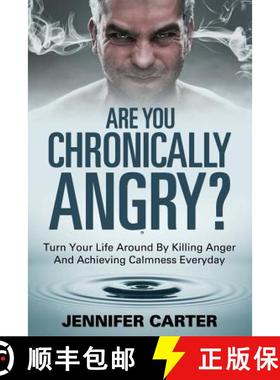 【3-4周达】Are You Chronically Angry?: Turn Your Life Around By Killing Anger And Achieving Calmness ... [9781635012743]