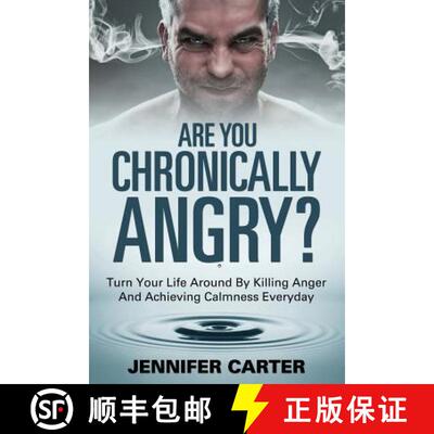 【3-4周达】Are You Chronically Angry?: Turn Your Life Around By Killing Anger And Achieving Calmness ... [9781635012743]