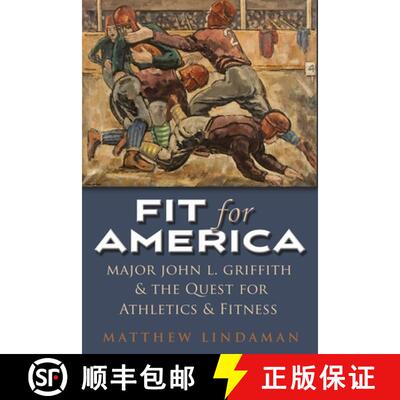 预订 Fit for America – Major John L. Griffith and the Quest for Athletics and Fitness [9780815635697]