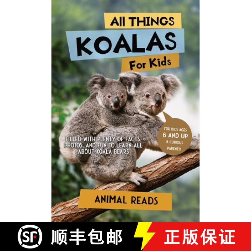 预订 All Things Koalas For Kids: Filled With Plenty of Facts, Photos, and Fun to Learn all About Koal... [9783967721409]