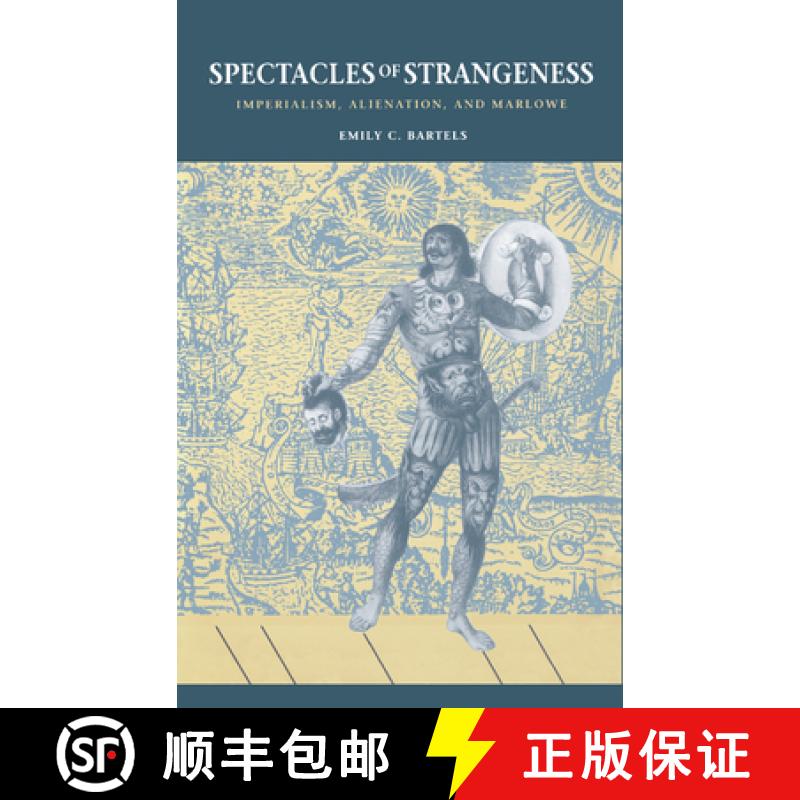 【3-4周达】Spectacles of Strangeness: Imperialism, Alienation, and Marlowe [9780812231939]