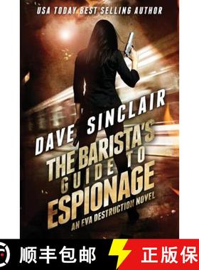 【3-4周达】The Barista's Guide To Espionage: An Eva Destruction Novel [9780648221432]