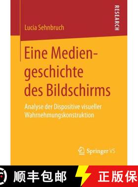 【3-4周达】Eine Mediengeschichte des Bildschirms : Analyse der Dispositive visueller Wahrnehmungskons... [9783658191696]