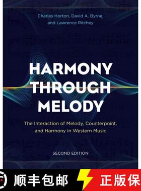 预订 Harmony Through Melody: The Interaction of Melody, Counterpoint, and Harmony in Western Music, S... [9781538121467]