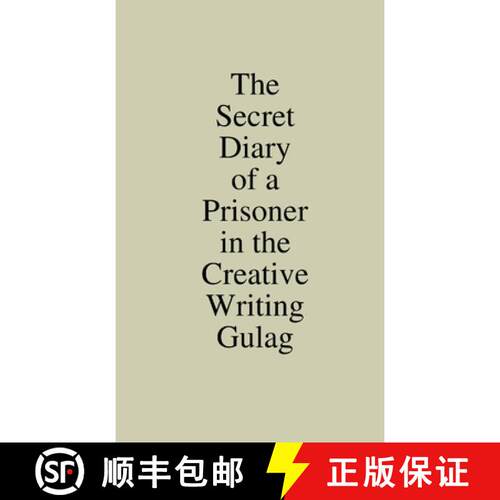 【3-4周达】The Secret Diary of a Prisoner in the Creative Writing Gulag [9781304735782]