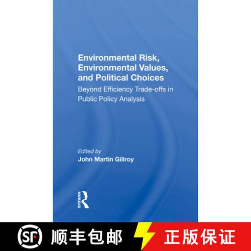 【3-4周达】精装 Environmental Risk, Environmental Values, and Political Choices: Beyond Efficiency Tr... [9780367016128]
