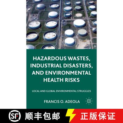 【3-4周达】Hazardous Wastes, Industrial Disasters, and Environmental Health Risks: Local and Global E... [9781137517760]