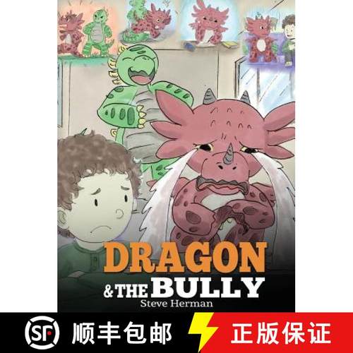 预订 Dragon and The Bully: Teach Your Dragon How To Deal With The Bully. A Cute Children Story To Tea... [9781948040266]