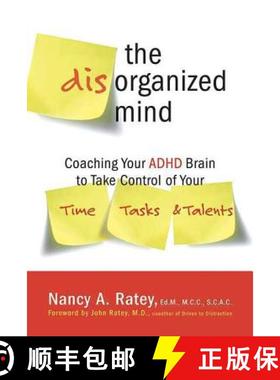 【3-4周达】The Disorganized Mind: Coaching Your ADHD Brain to Take Control of Your Time, Tasks, and T... [9780312355340]