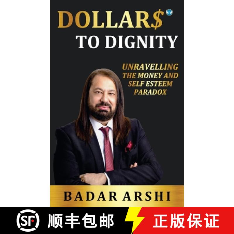 【3-4周达】Dollars to Dignity: Unravelling the Money and Self Esteem Paradox [9789360064686]