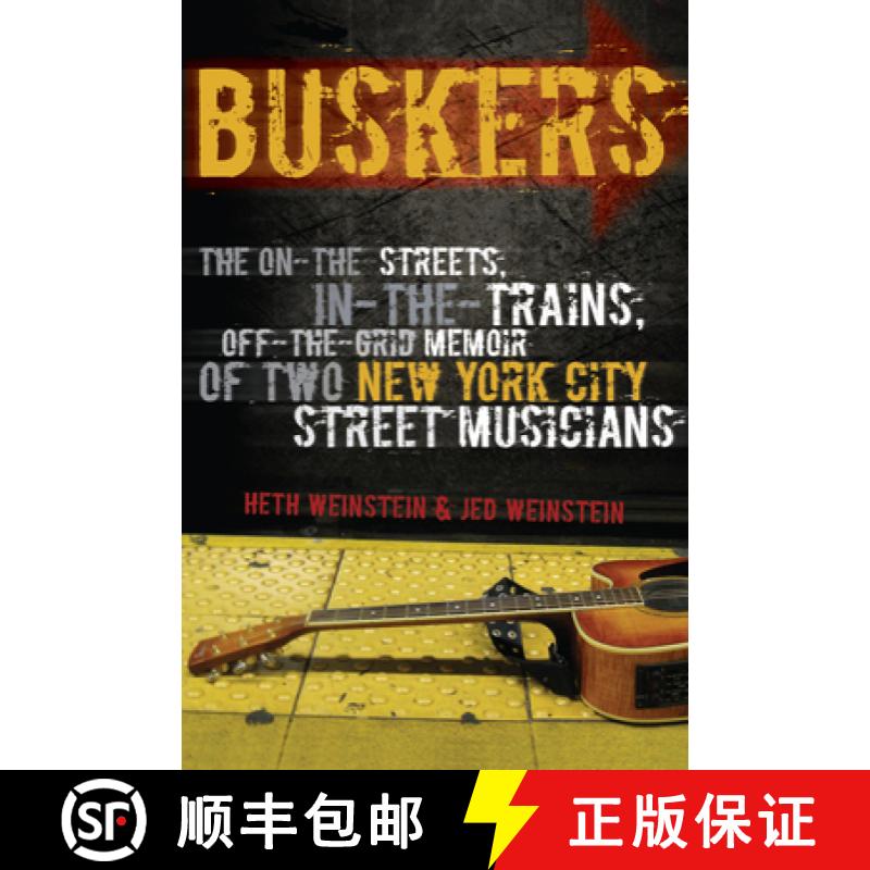【2-3周达】Buskers: The On-the-Streets, In-the-Trains, Off-the-Grid Memoir of Two New York City Stree... [9781593764128]