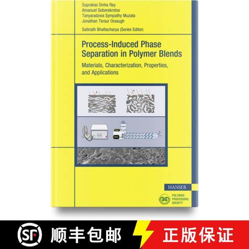 【3-4周达】Process-Induced Phase Separation in Polymer Blends: Materials, Characterization, Propertie... [9781569909010]