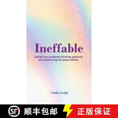 【4周达】Ineffable: Diving Into Outdated Thinking Patterns And Embracing The Peace Within [9781948382410]