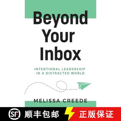【3-4周达】Beyond Your Inbox: Intentional Leadership in a Distracted World x: [9781961757547]