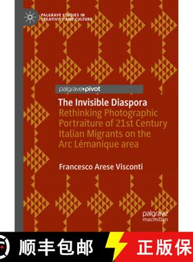 【3-4周达】The Invisible Diaspora: Rethinking Photographic Portraiture of 21st Century Italian Migran... [9783031749247]