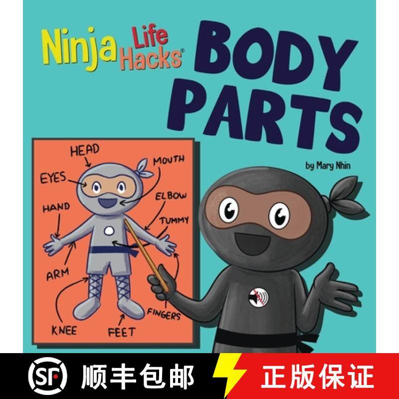 预订 Ninja Life Hacks BODY PARTS: Perfect Children's Book for Babies, Toddlers, Preschool About Body ... [9781637318027]