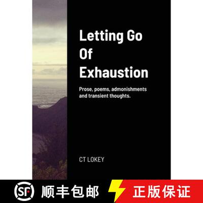 【3-4周达】Letting Go Of Exhaustion: Prose, poems, admonishments and transient thoughts. [9781716555060]