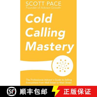 【3-4周达】Cold Calling Mastery: The Professional Advisor's Guide to Selling Everywhere from Wall Str... [9780692257227]