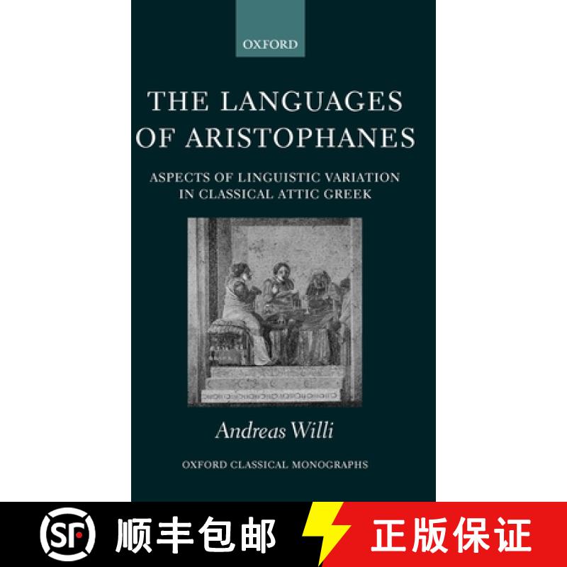 【3-4周达】The Languages of Aristophanes: Aspects of Linguistic Variation in Classical Attic Greek [9780199262649]