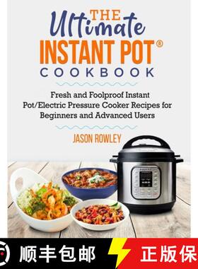 预订 Ultimate Instant Pot(R) Cookbook: Fresh and Foolproof Instant Pot/Electric Pressure Cooker Recip... [9781990059964]