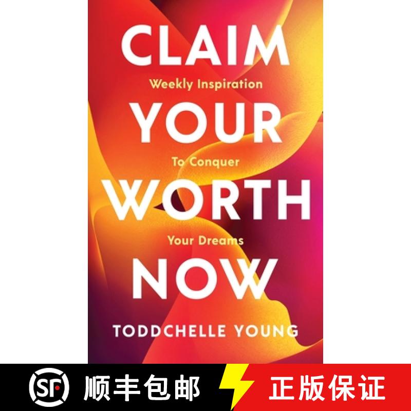 预订 Claim Your Worth Now: Weekly Inspiration to Conquer Your Dreams [9781637304525]