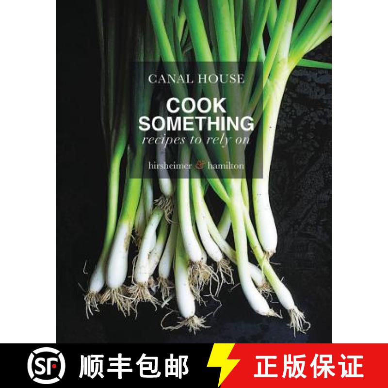 【3-4周达】Canal House: Cook Something: Recipes to Rely on [9780316268257]
