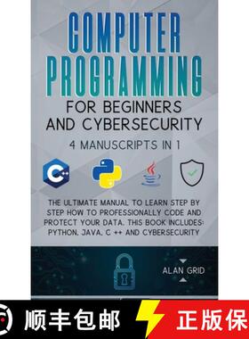 预订 Computer Programming for Beginners and Cybersecurity: 4 MANUSCRIPTS IN 1: The Ultimate Manual to... [9781914045158]