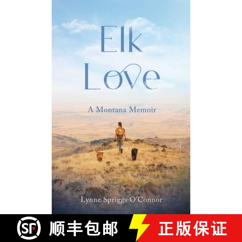 【3-4周达】Elk Love : A Montana Memoir [9781647426408]