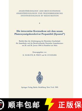 【3-4周达】Die Intraven se Kurznarkose Mit Dem Neuen Phenoxyessigs urederivat Propanidid (Epontol(r))... [9783540032526]